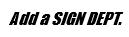 Add a SIGN DEPT.